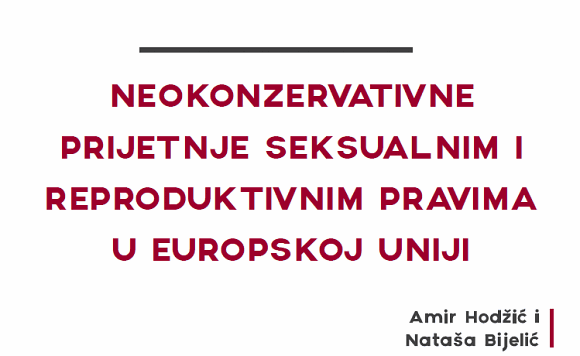 Neokonzervativne prijetnje seksualnim i reproduktivnim pravima u Europskoj uniji